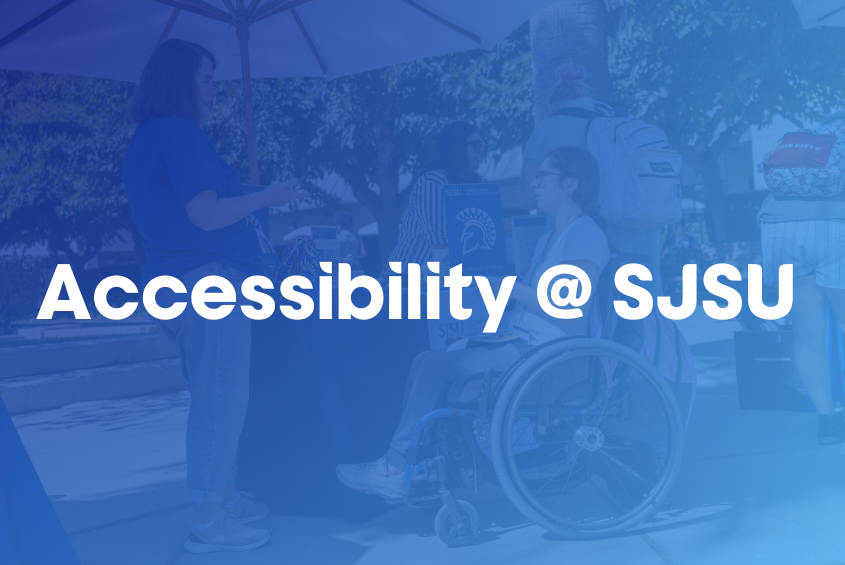 Accessibility at SJSU, a newsletter from the Accessible Technology Initiative committee